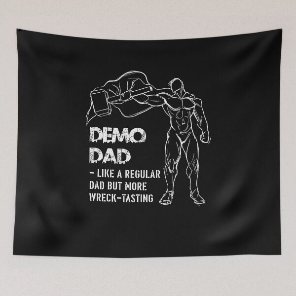 Item preview, Demo Dad Like A Normal Dad But More Wreck Tasting Demolition designed and sold by Tomsens.