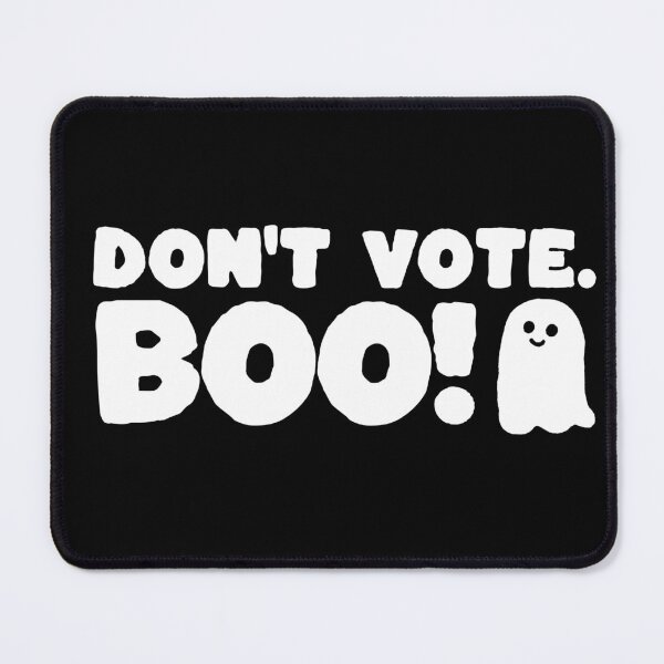 Item preview, Don't Vote - Boo! Election Season 2022 designed and sold by abowersock.