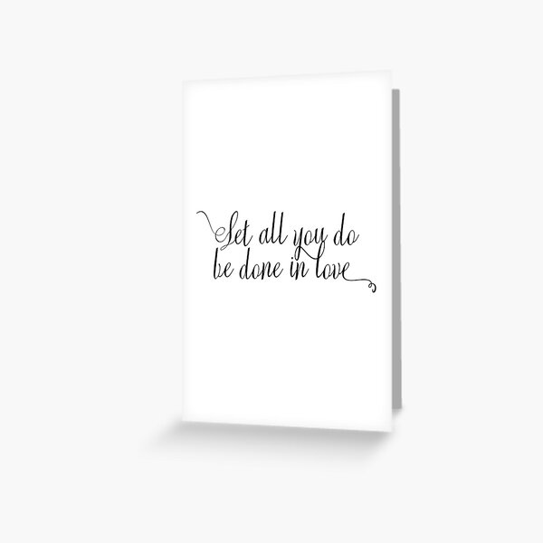 Let All You Do Be Done In Love - 1 Corinthians 16:14 Greeting Card
