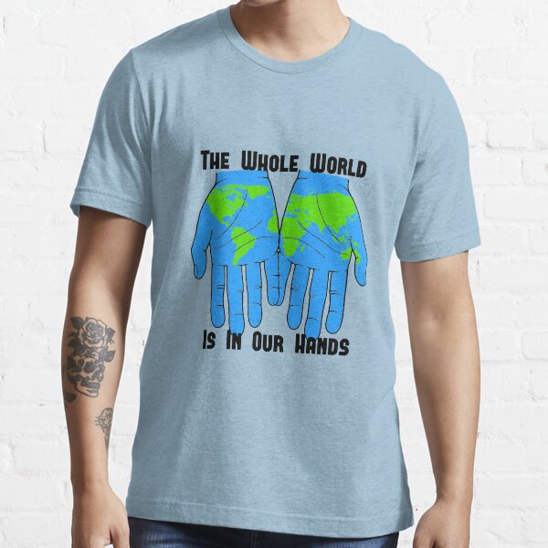 Whole World in our Hands Essential T-Shirt