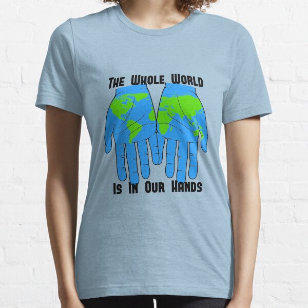 Whole World in our Hands Essential T-Shirt