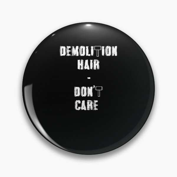 Item preview, Demolition Hair Don't Care Demolish Home Demolition designed and sold by Tomsens.