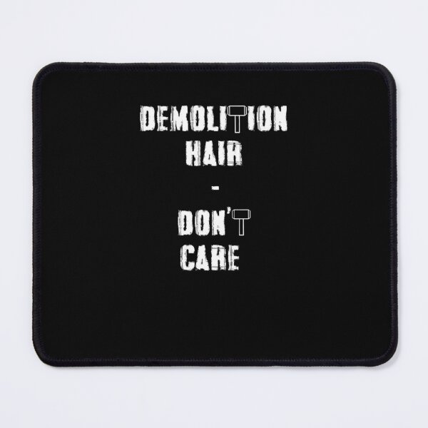 Item preview, Demolition Hair Don't Care Demolish Home Demolition designed and sold by Tomsens.