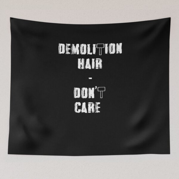 Item preview, Demolition Hair Don't Care Demolish Home Demolition designed and sold by Tomsens.