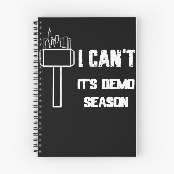 Item preview, I Can't It's Demo Season Demolish Home Demolition designed and sold by Tomsens.