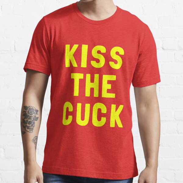 Kiss The Cuck Essential T-Shirt