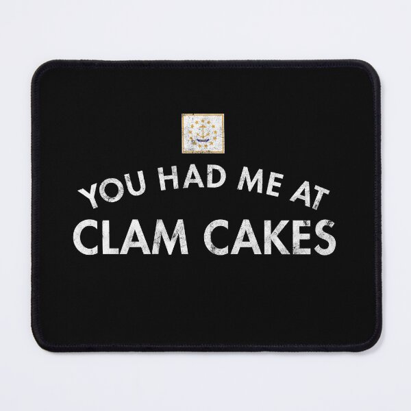 Item preview, You Had Me At Clam Cakes designed and sold by twHistory.