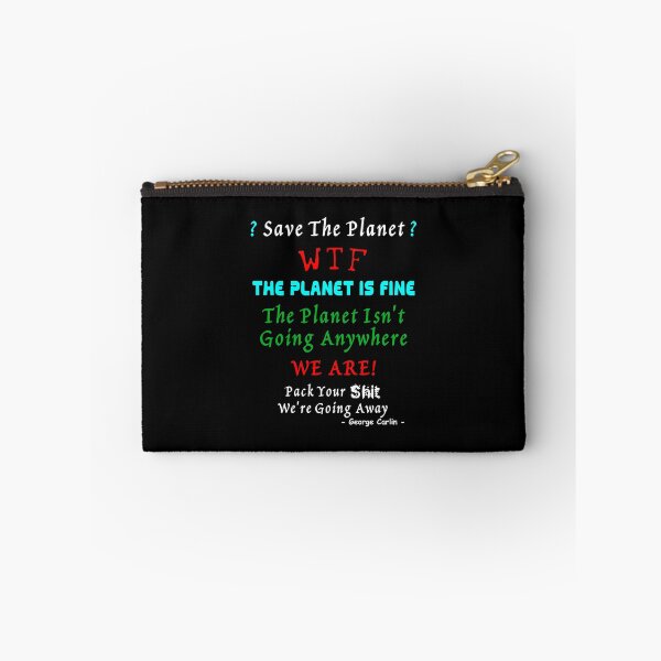 Item preview, Save The Planet? WTF, The Planet Is Fine The Planet Isn't Going Anywhere. We Are! designed and sold by Oaks Creations.