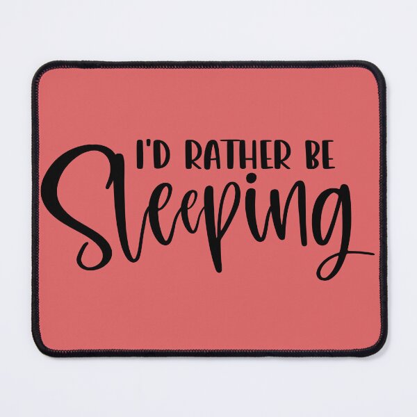 Item preview, I'd Rather Be Sleeping designed and sold by TShirtDoctor.