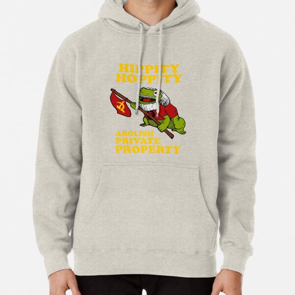 Hippity Hoppity Abolish Private Property Pullover Hoodie
