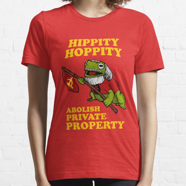 Hippity Hoppity Abolish Private Property Essential T-Shirt