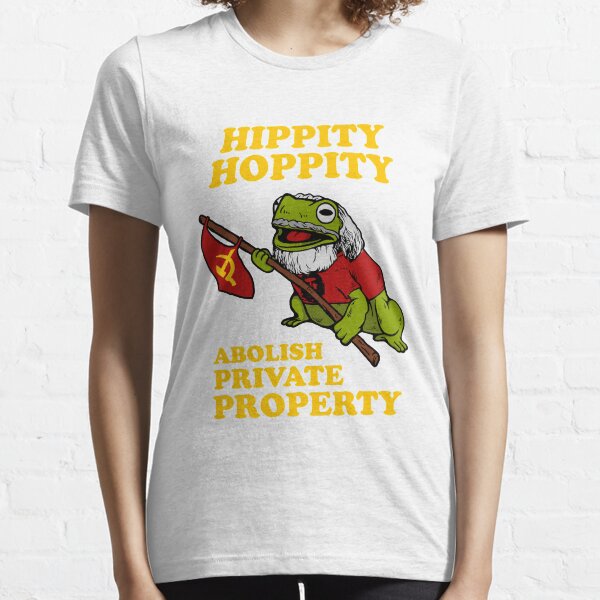 Hippity Hoppity Abolish Private Property Essential T-Shirt