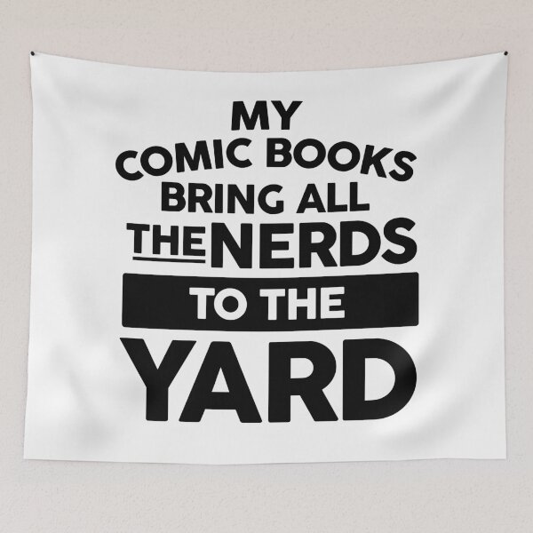 Item preview, My Comic Books Bring All The Nerds To The Yard designed and sold by kjanedesigns.