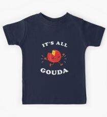 It's All Gouda Kids Tee
