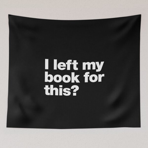 Item preview, I left my book for this? designed and sold by chestify.