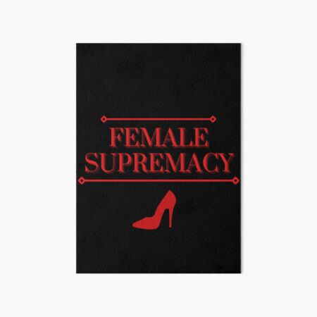 Item preview, Female Supremacy designed and sold by Ficti0nJunkie.