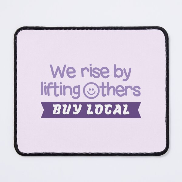 Item preview, We Rise By Lifting Others, Buy Local Typography designed and sold by bolimj.