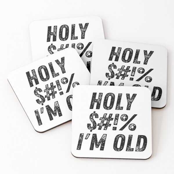 Item preview, Holy $#!% I'm Old. Holy Shit I'm Old. Funny Old Age Birthday Saying designed and sold by That Cheeky Tee.
