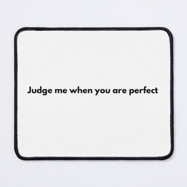 Item preview, Judge me when you are perfect designed and sold by The  Lifers.