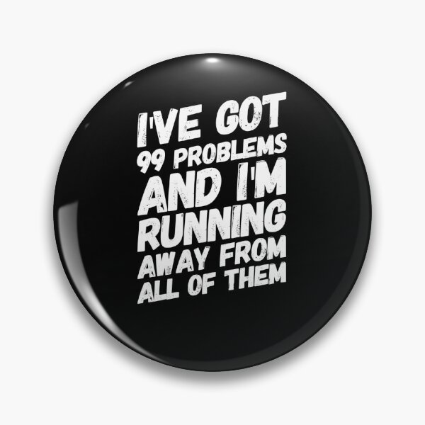 Item preview, I've Got Problems I'm Running From designed and sold by Eliteijr.