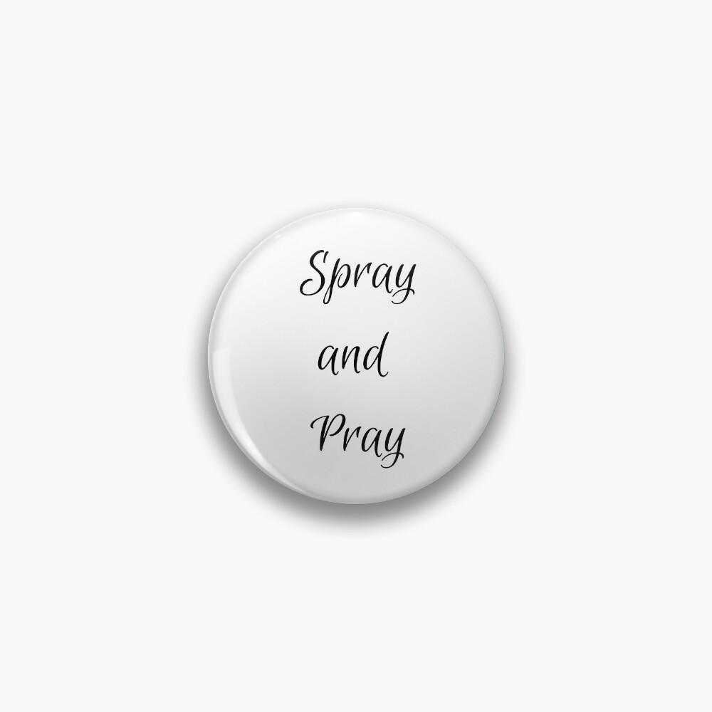 Spray and Pray Pin - programmer humor design by HackerLooks