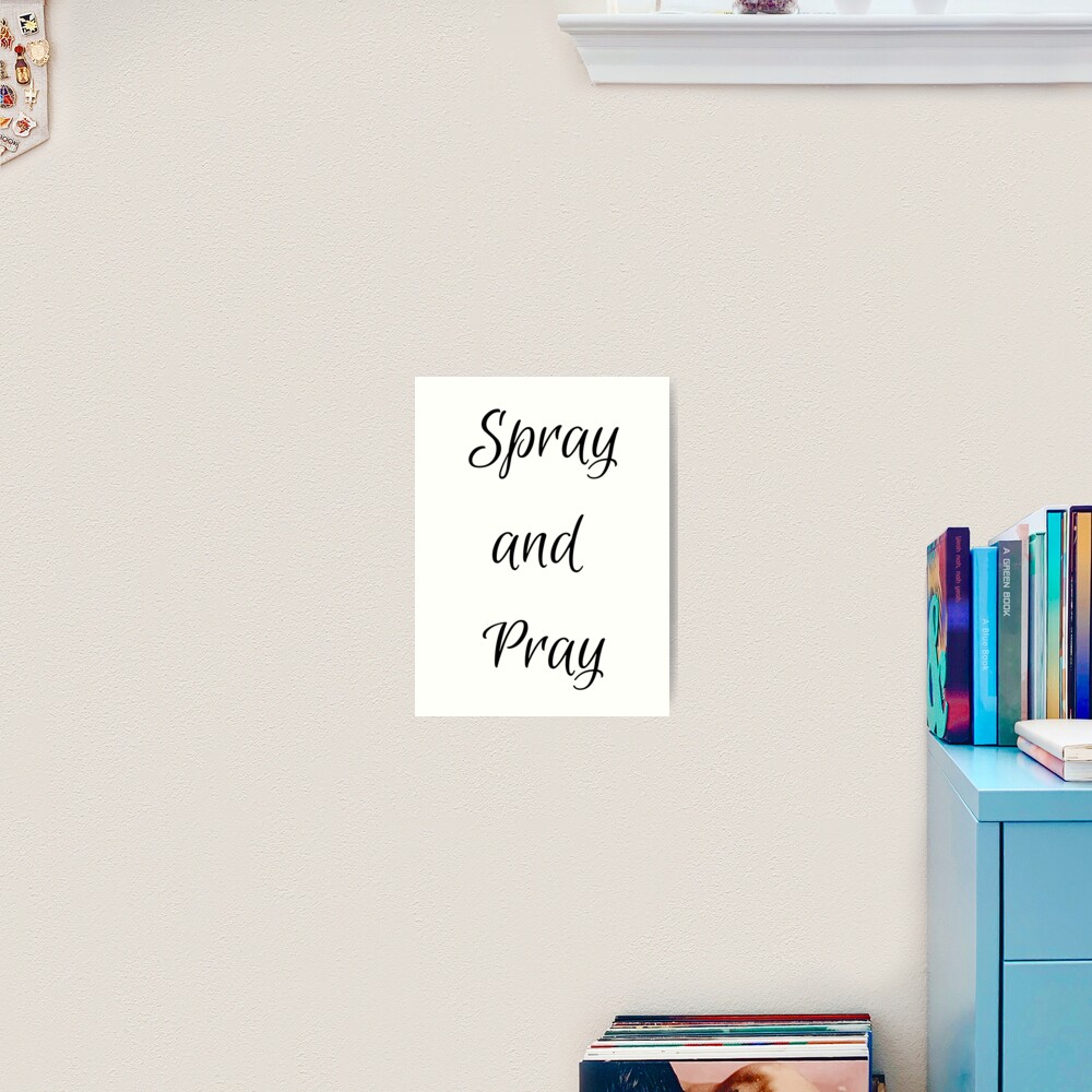 Spray and Pray Art Print - programmer humor design by HackerLooks