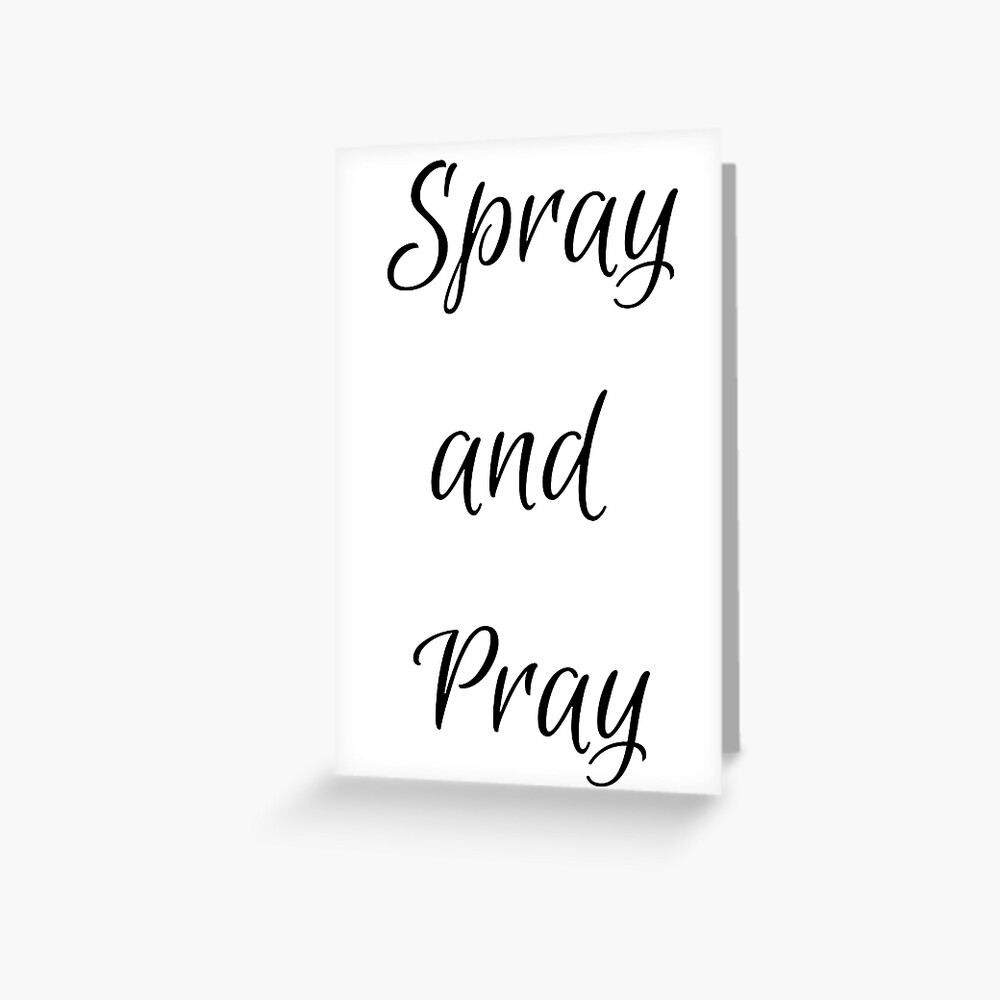 Spray and Pray Greeting Card - programmer humor design by HackerLooks