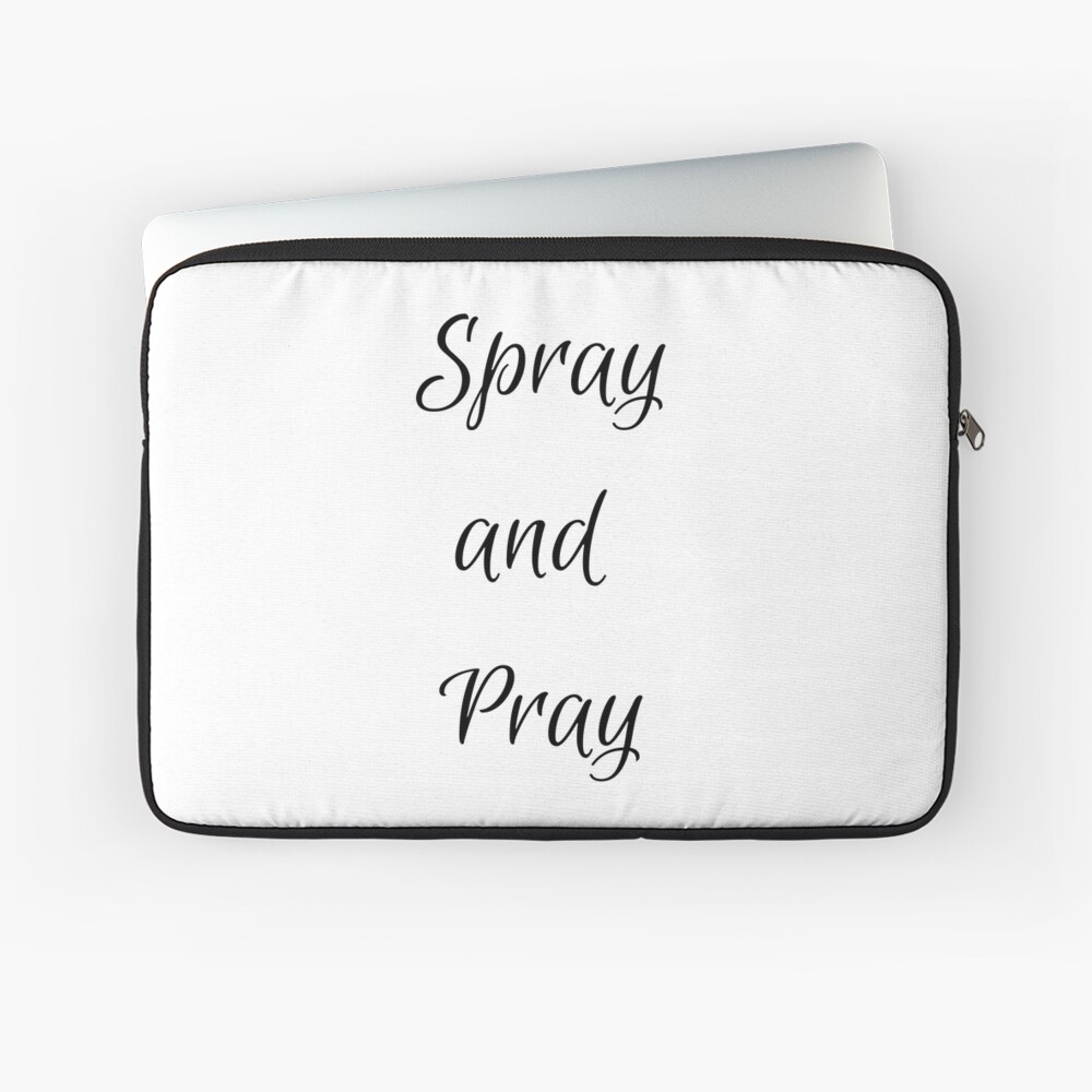 Spray and Pray Laptop Sleeve - programmer humor design by HackerLooks