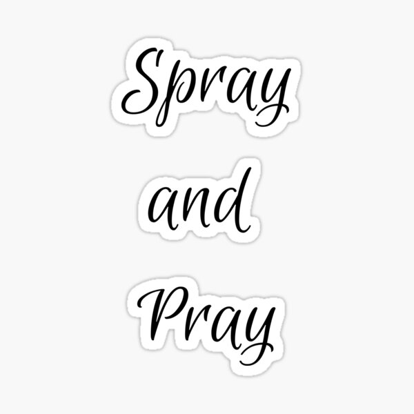"Spray and Pray" Sticker for Sale by HackerLooks Redbubble