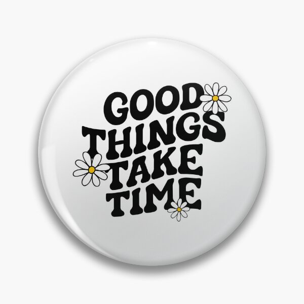 Item preview, Good Things Take Time designed and sold by Penxilstudio.