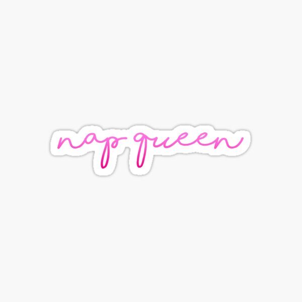 Nap Queen Pink Gradient Sticker For Sale By Livpaigedesigns Redbubble