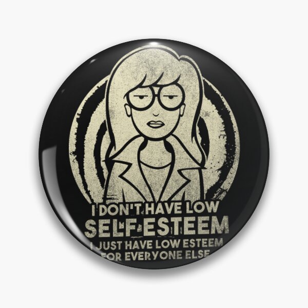 Item preview, I Don't Have Low Self Esteem - Daria designed and sold by Yvette2J7.
