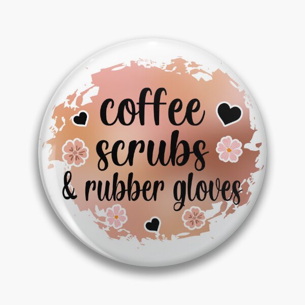 Item preview, Coffee Scrubs and Rubber Gloves Coffee Stain designed and sold by redbubbleart18.