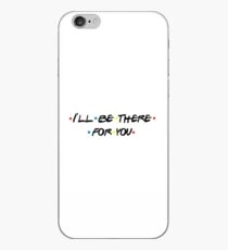 Ich werde für dich da sein iPhone-Hülle & Cover