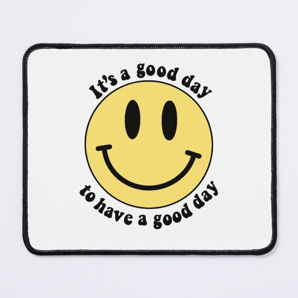 Item preview, It’s a good day to have a good day designed and sold by jilliangrace10.