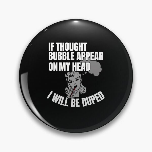 Item preview, If thought bubble appear on my head - Funny Quote designed and sold by pod-plus-plus.