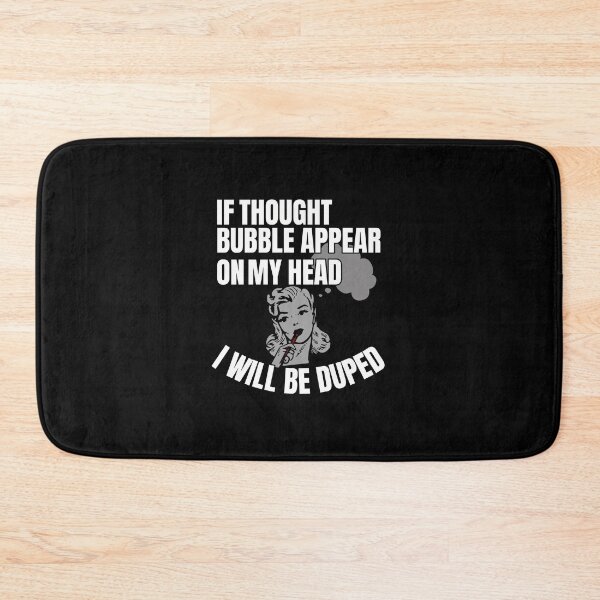 Item preview, If thought bubble appear on my head - Funny Quote designed and sold by pod-plus-plus.
