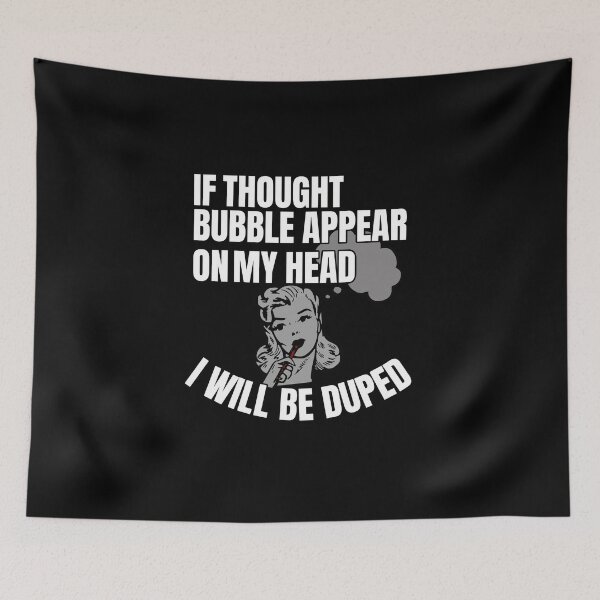 Item preview, If thought bubble appear on my head - Funny Quote designed and sold by pod-plus-plus.