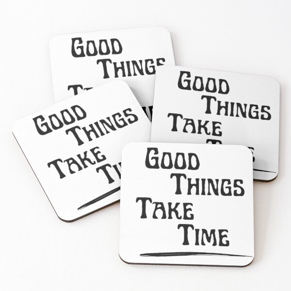 Item preview,  Good things take time designed and sold by Deniszaro.