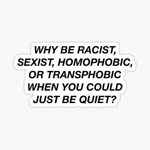 WHY BE RACIST WHEN YOU CAN JUST BE QUIET? FRANK OCEAN PANORAMA Sticker
