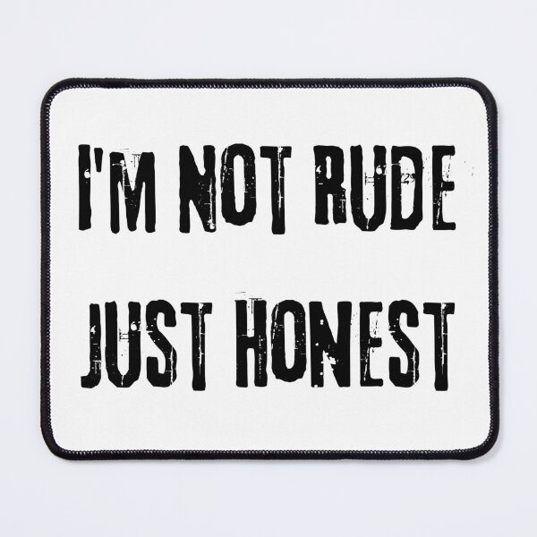 Item preview, I'm Not Rude Just Honest. Funny Snarky Sarcastic Saying designed and sold by That Cheeky Tee.