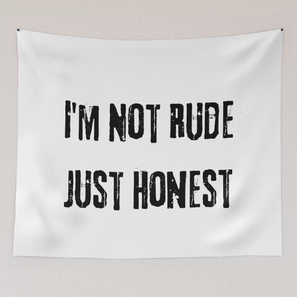 Item preview, I'm Not Rude Just Honest. Funny Snarky Sarcastic Saying designed and sold by That Cheeky Tee.