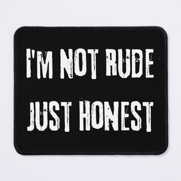 Item preview, I'm Not Rude Just Honest. Funny Snarky Sarcastic Saying designed and sold by That Cheeky Tee.