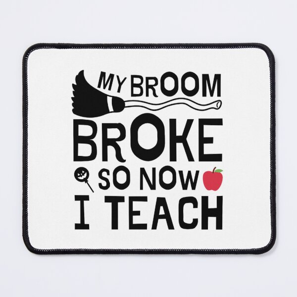Item preview, My Broom Broke So Now I Teach designed and sold by chetan786.