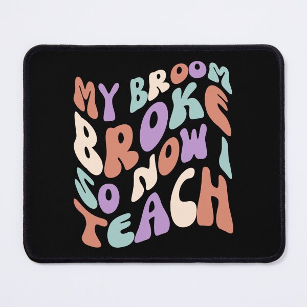 Item preview, My Broom Broke So Now I Teach designed and sold by chetan786.