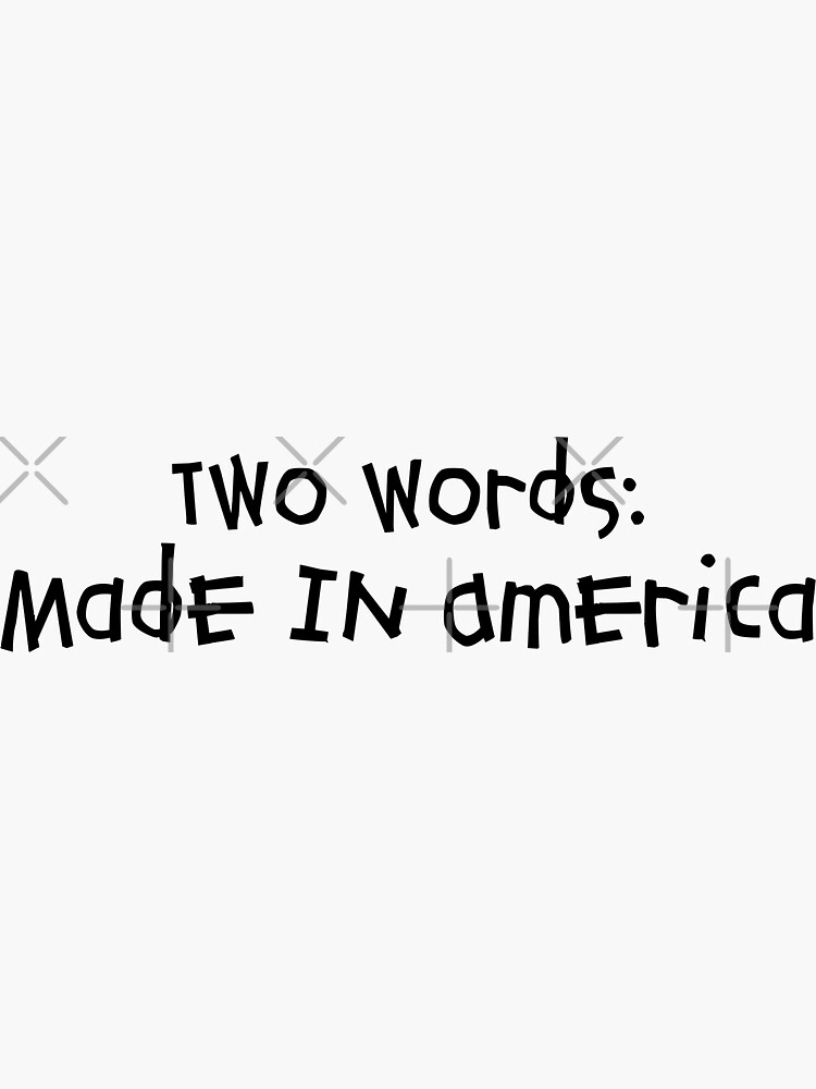 two-words-made-in-america-with-black-font-sticker-for-sale-by