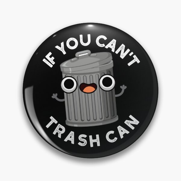 Item preview, If You Can't Trash Can Funny Garbage Puns (Dark BG) designed and sold by punnybone.