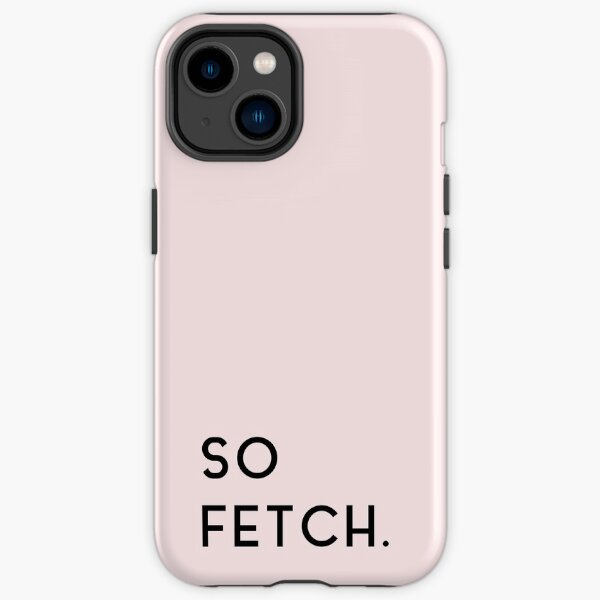 Mean Girls - So Fetch in Pink iPhone Tough Case