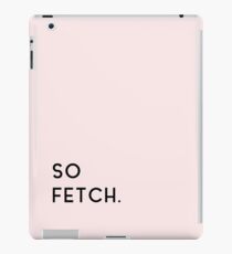 Mean Girls - So Fetch in Pink iPad Case/Skin