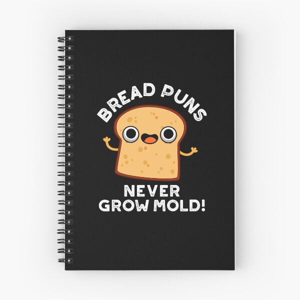 Item preview, Bread Puns Never Grow Mold Funny Food Puns (Dark BG) designed and sold by punnybone.
